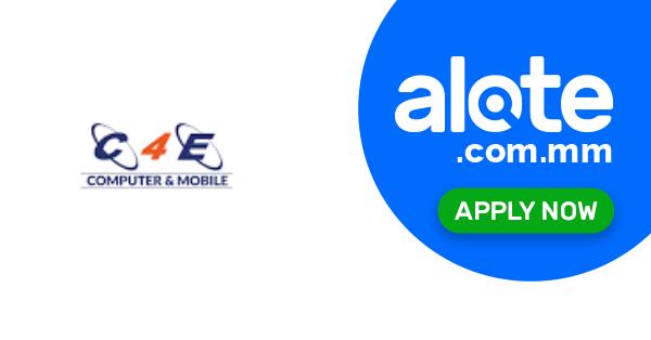 Office Staff, စာရေး အလုပ်, job at C4E Computer & Mobile Shop in ရန်ကုန ...