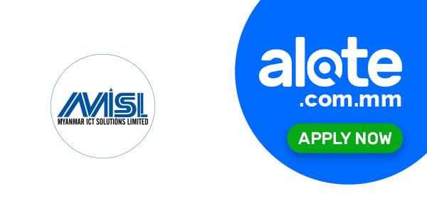 Office Staff Job at Myanmar ICT Solutions Limited in Yangon | Alote Myanmar